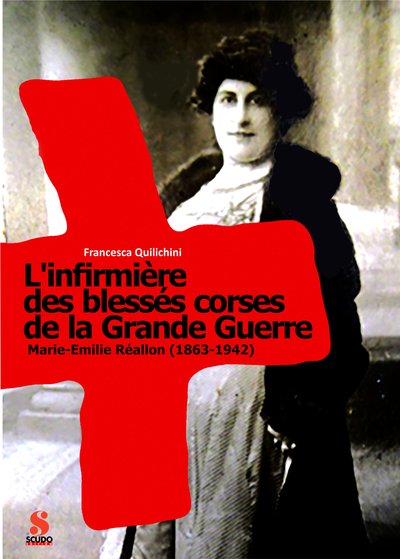 L'infirmière des blessés corses de la Grande Guerre : Marie-Emilie Réallon (1863-1942)