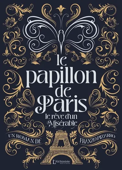 Le papillon de Paris : le rêve d'un misérable