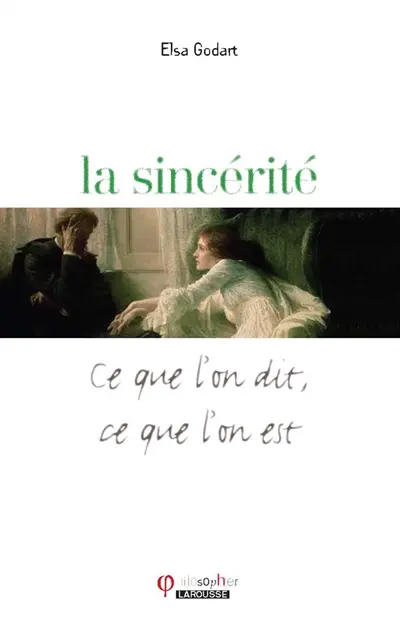 La sincérité : ce que l'on dit, ce que l'on est
