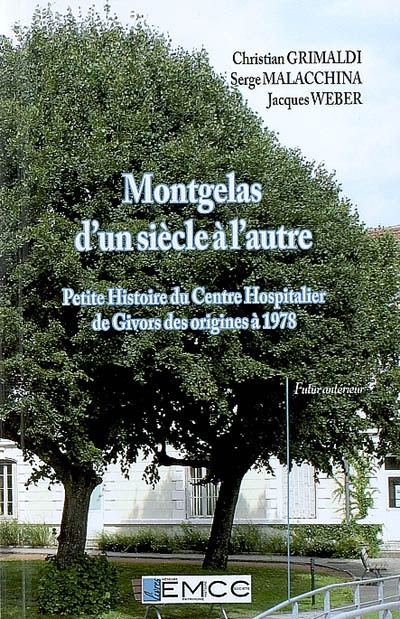 Montgelas d'un siècle à l'autre : petite histoire du centre hospitalier du Givors des origines à 1978