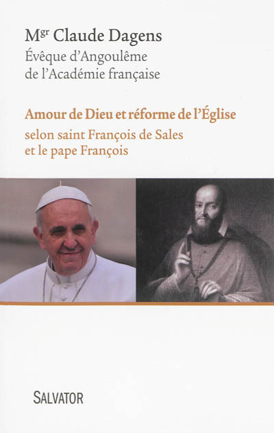 Amour de Dieu et réforme de l'Eglise : selon saint François de Sales et le pape François