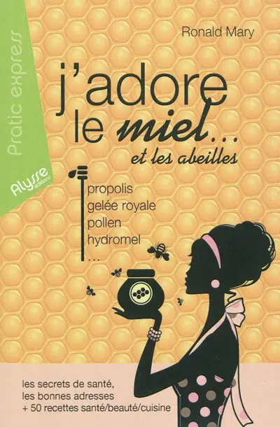 J'adore le miel... et les abeilles