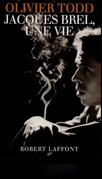 Jacques Brel : une vie