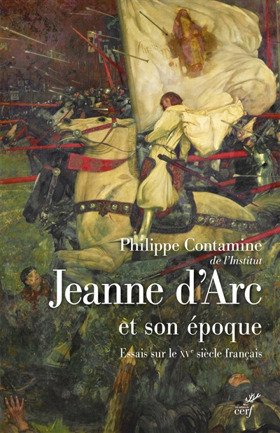 Jeanne d'Arc et son époque : essais sur le XVe siècle français