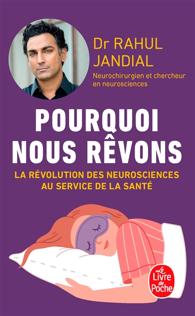 Pourquoi nous rêvons : la...