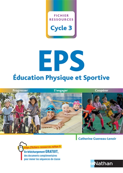 EPS, éducation physique et sportive : cycle 3 : progresser, s'engager, coopérer