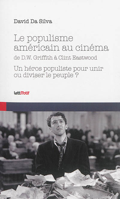 Le populisme américain au cinéma, de D.W. Griffith à Clint Eastwood : un héros populiste pour unir ou diviser le peuple ?
