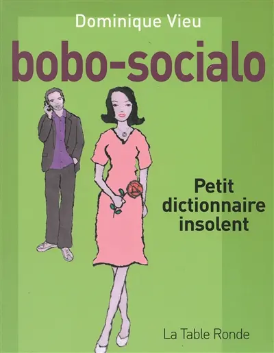 Bobo-socialo : petit dictionnaire insolent