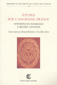 Etudes sur l'ancienne France : offertes en hommages à Michel Antoine