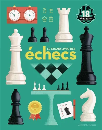 Le grand livre des échecs : 18 défis à relever