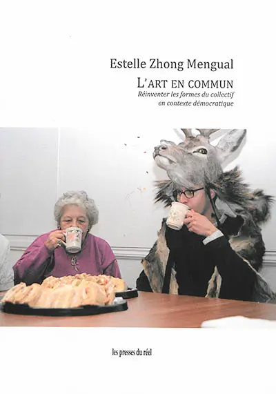 L'art en commun : réinventer les formes du collectif en contexte démocratique