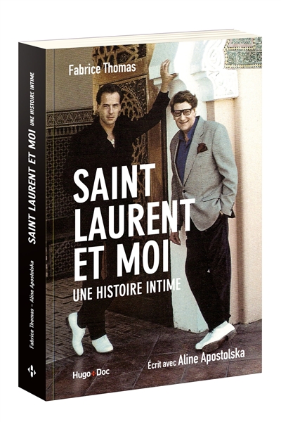 Saint Laurent et moi : une histoire intime : récit