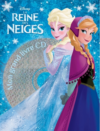 La reine des neiges : mon grand livre CD
