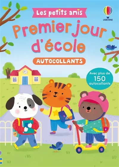 Premier jour d'école : Les petits amis : dès 3 ans