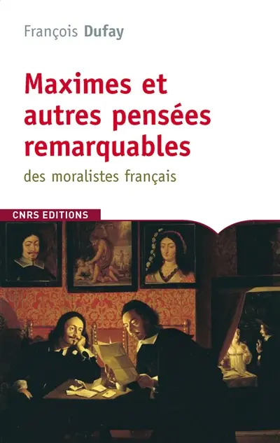 Maximes et autres pensées remarquables des moralistes français
