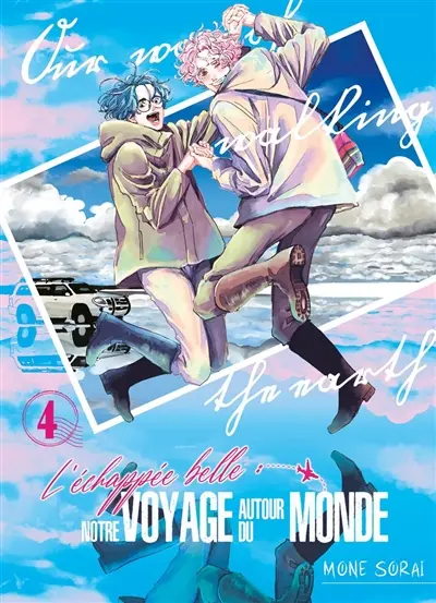 L'échappée belle : notre voyage autour du monde. Vol. 4