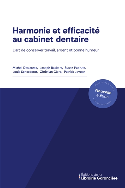 HARMONIE ET EFFICACITE AU CABINET DENTAIRE : L'art de conserver travail, argent et bonne humeur