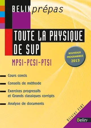 Toute la physique de sup : MPSI-PCSI-PTSI : nouveaux programmes 2013