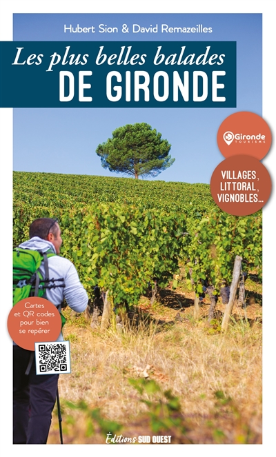 Les plus belles balades de Gironde : villages, littoral, vignobles...
