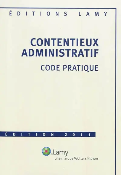 Contentieux administratif : code pratique 2011