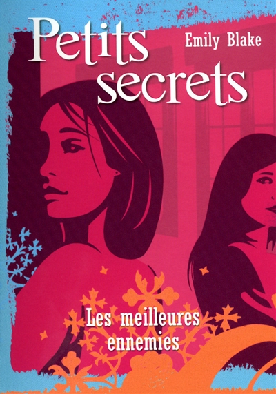 Petits secrets. Vol. 2. Les meilleures ennemies