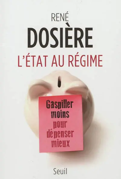 L'Etat au régime : gaspiller moins pour dépenser mieux