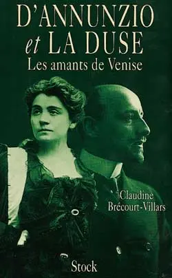 D'Annunzio et la Duse : les amants de Venise