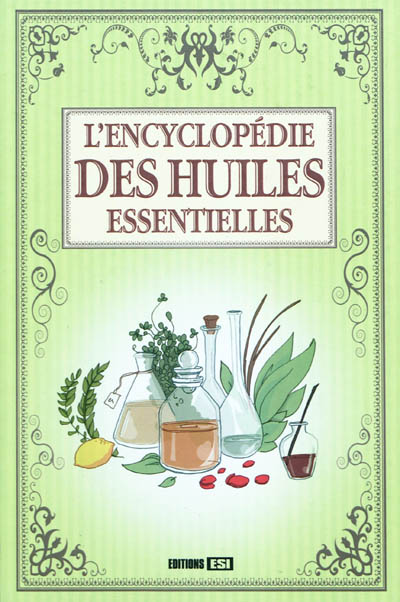L'encyclopédie des huiles essentielles