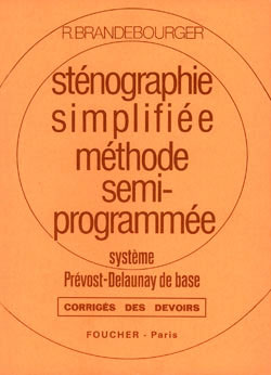 Sténographie simplifiée, méthode semi-programmée : système Prévost-Delaunay de base, corrigés des devoirs