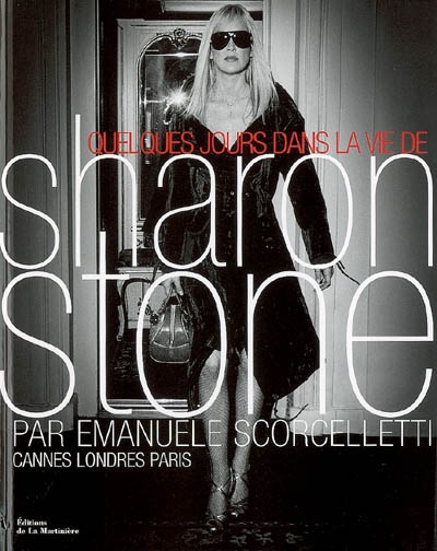 Quelques jours dans la vie de Sharon Stone : Cannes, Londres, Paris