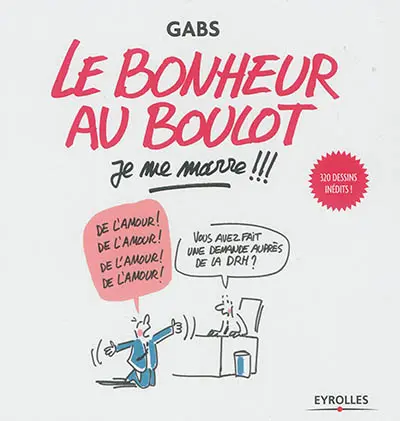 Le bonheur au boulot, je me marre !!!