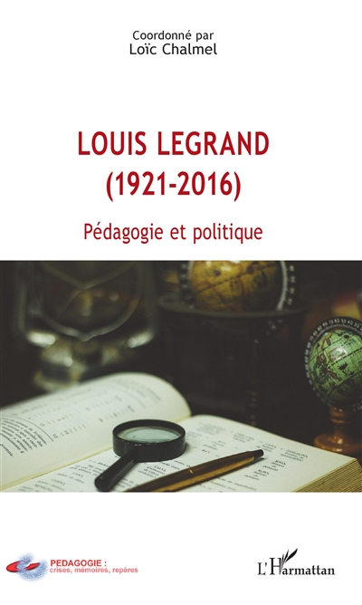 Louis Legrand (1921-2016) : pédagogie et politique
