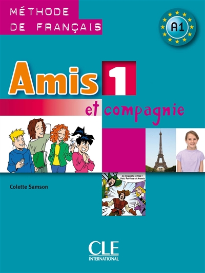 Amis et compagnie 1, méthode de français, A1 : livre de l'élève