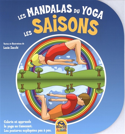 Les mandalas du yoga. Les saisons : colorie et apprends le yoga en t'amusant, les postures expliquées pas à pas