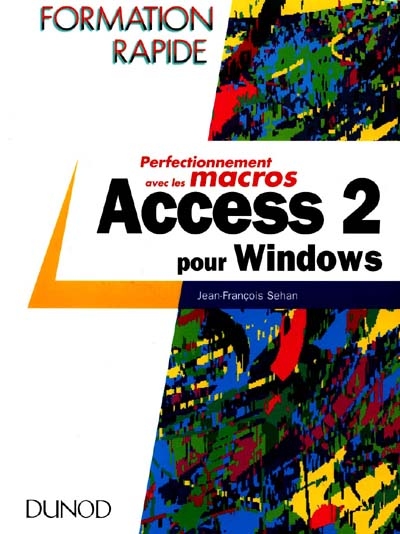 Access 2 pour Windows : perfectionnement avec les macros
