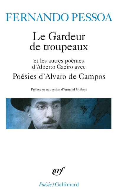 Le gardeur de troupeaux : et les autres poèmes d'Alberto Caeiro. Poésies d'Alvaro de Campos
