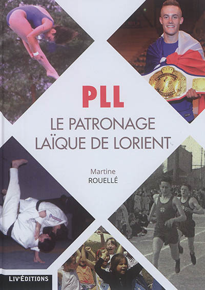 PLL, le Patronage laïque de Lorient : 1926-2016