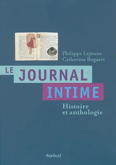 Le journal intime : histoire et anthologie