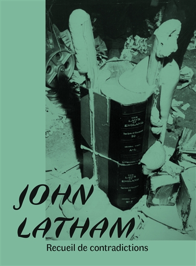 John Latham : recueil de contradictions