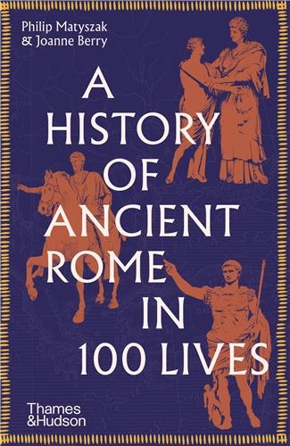 A History of Ancient Rome in 100 Lives (Paperback)