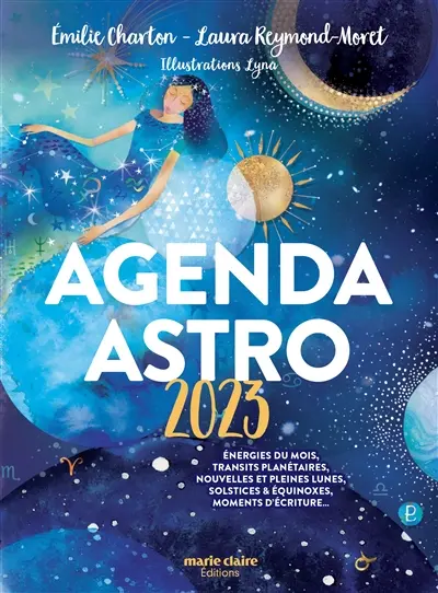 Agenda astro 2023 : énergies du mois, transits planétaires, nouvelles et pleines lunes, solstices & équinoxes, moments d'écriture...