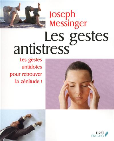 Les gestes anti-stress : les gestes antidotes pour retrouver la zénitude !