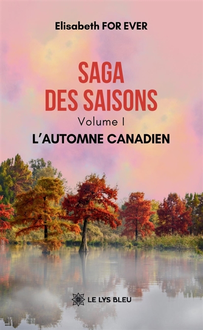 Saga des saisons : Volume I...