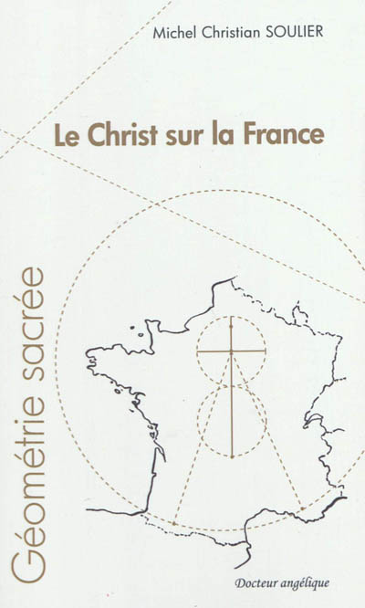 Le Christ sur la France : géométrie sacrée