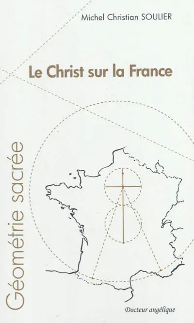 Le Christ sur la France : géométrie sacrée