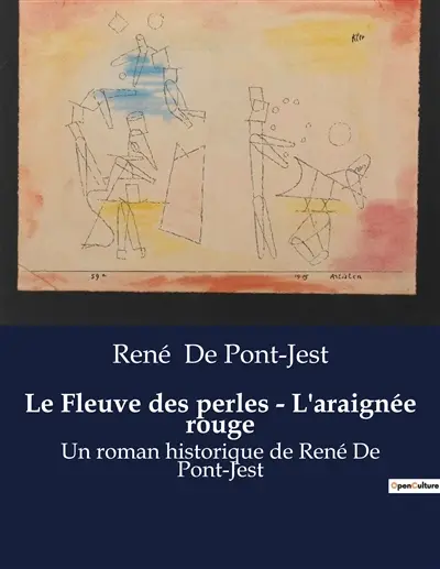 Le Fleuve des perles : L'araignée rouge : Un roman historique de René De Pont-Jest