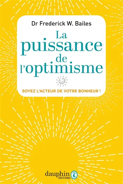 La puissance de l'optimisme : soyez l'acteur de votre bonheur !