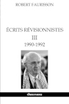Ecrits révisionnistes III : 1990-1992