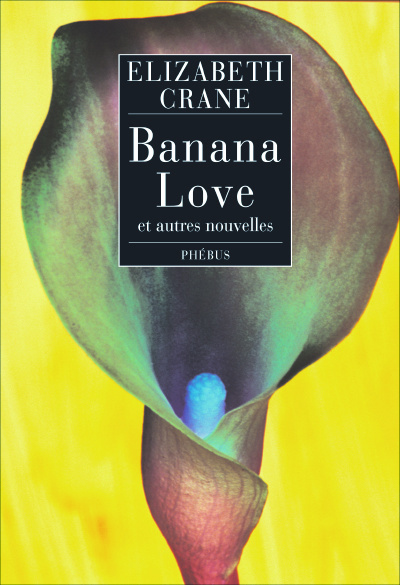 Banana love : et autres nouvelles