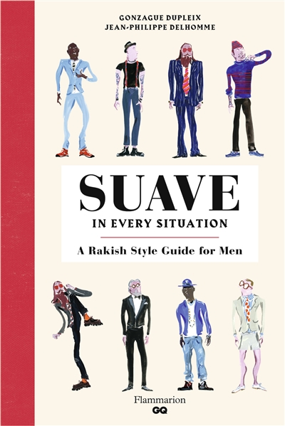Suave in every situation : a rakish style guide for men